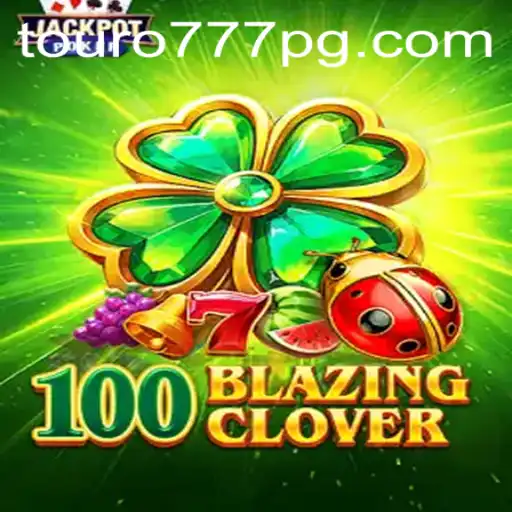 Descubra o Mundo Empolgante de 100BlazingClover e Touro-777
