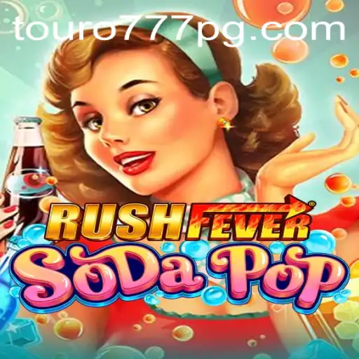 Descubra a Emoção do Jogo RushFeverSodaPop com a Estratégia Touro-777
